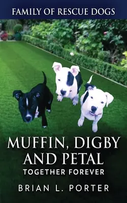 Muffin, Digby a Petal: Navždy spolu - Muffin, Digby And Petal: Together Forever