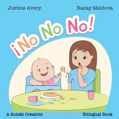 Nie, nie, nie! / Nie, nie, nie, nie!: Dvojjazyčná kniha Suteki Creative v španielčine a angličtine - No, No, No! / No No No!: A Suteki Creative Spanish & English Bilingual Book