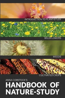 Príručka o farebnom štúdiu prírody - poľné kvety, buriny a pestované plodiny - The Handbook Of Nature Study in Color - Wildflowers, Weeds & Cultivated Crops