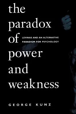 Paradox moci a slabosti: Levinas a alternatívna paradigma pre psychológiu - The Paradox of Power and Weakness: Levinas and an Alternative Paradigm for Psychology