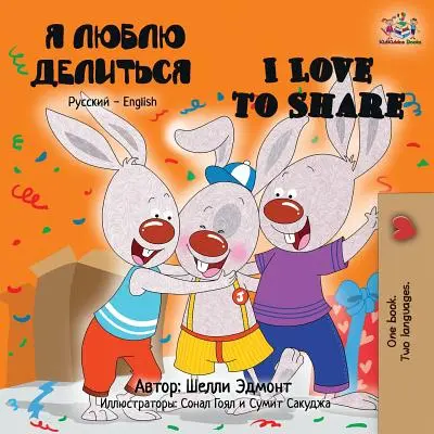 I Love to Share (Milujem sa deliť): Dvojjazyčná kniha v ruštine a angličtine - I Love to Share: Russian English Bilingual Book
