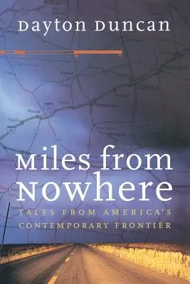 Míle odnikiaľ: Príbehy zo súčasného amerického pohraničia - Miles from Nowhere: Tales from America's Contemporary Frontier