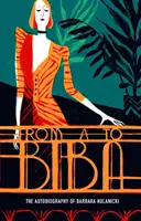 Od A po Biba: Autobiografia Barbary Hulanicki - From A to Biba: The Autobiography of Barbara Hulanicki