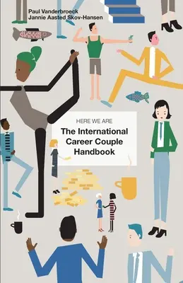Tu sme: Medzinárodná príručka pre kariérne páry - Here We Are: The International Career Couple Handbook