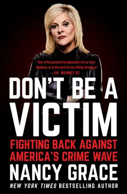 Nebuďte obeťou: Bojujte proti vlne americkej kriminality - Don't Be a Victim: Fighting Back Against America's Crime Wave