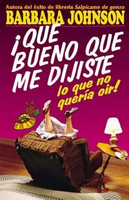 Qu Bueno Que Me Dijiste Lo Que No Quera Or! = Som tak rád, že si mi povedal, čo som nechcel počuť! - Qu Bueno Que Me Dijiste Lo Que No Quera Or! = I'm So Glad You Told Me What I Didn't Want to Hear!