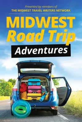 Dobrodružstvá na cestách po Stredozápade - Midwest Road Trip Adventures