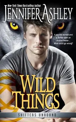 Divoké veci: Shifters Unbound - Wild Things: Shifters Unbound