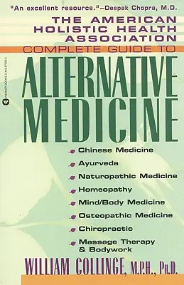 Americká asociácia pre holistické zdravie: Kompletný sprievodca alternatívnou medicínou - The American Holistic Health Association Complete Guide to Alternative Medicine