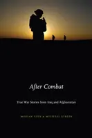 Po boji: skutočné vojnové príbehy z Iraku a Afganistanu - After Combat: True War Stories from Iraq and Afghanistan