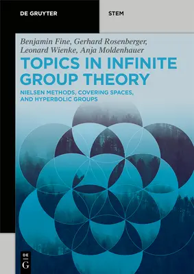 Témy z teórie nekonečných skupín: Nielsenove metódy, pokrývajúce priestory a hyperbolické skupiny - Topics in Infinite Group Theory: Nielsen Methods, Covering Spaces, and Hyperbolic Groups