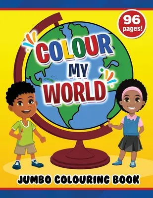 Vyfarbi môj svet Jumbo omaľovánka - Colour My World Jumbo Colouring Book