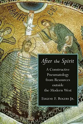 Za duchom: Konštruktívna pneumatológia zo zdrojov mimo moderného Západu - After the Spirit: A Constructive Pneumatology from Resources Outside the Modern West