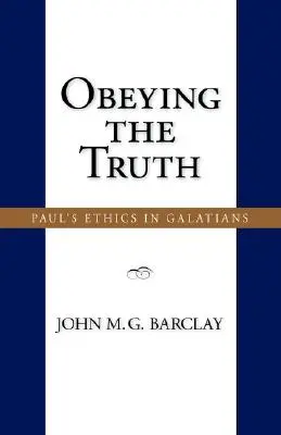 Poslušnosť pravde: Pavlova etika v liste Galaťanom - Obeying the Truth: Paul's Ethics in Galatians