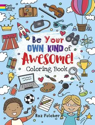 Buď úžasný podľa seba!: Vymaluj si svoju vlastnú úžasnú knihu. - Be Your Own Kind of Awesome!: Coloring Book