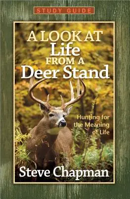 Pohľad na život z jelenieho brloha Študijná príručka - A Look at Life from a Deer Stand Study Guide