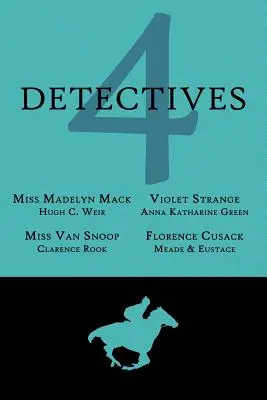 4 detektívi: Problémy pre Violet Strangeovú / Slečna Van Snoopová / Florence Cusacková - 4 Detectives: Miss Madelyn Mack, Detective / Problems for Violet Strange / Miss Van Snoop / Florence Cusack