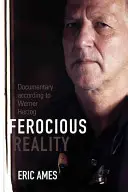 Divoká realita: Dokumentárny film podľa Wernera Herzoga - Ferocious Reality: Documentary according to Werner Herzog