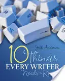 10 vecí, ktoré potrebuje vedieť každý spisovateľ - 10 Things Every Writer Needs to Know