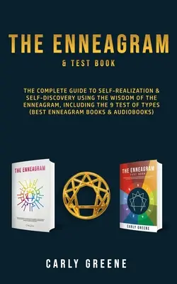 Enneagram a kniha o testoch: Kniha: Kompletný sprievodca sebarealizáciou a sebapoznaním pomocou múdrosti enneagramu vrátane 9 typových testov - The Enneagram & Test Book: The Complete Guide to Self-Realization & Self-Discovery Using the Wisdom of the Enneagram, Including the 9 Test of Typ