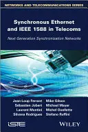 Synchrónny Ethernet a IEEE 1588 v telekomunikáciách: Synchronizačné siete novej generácie - Synchronous Ethernet and IEEE 1588 in Telecoms: Next Generation Synchronization Networks