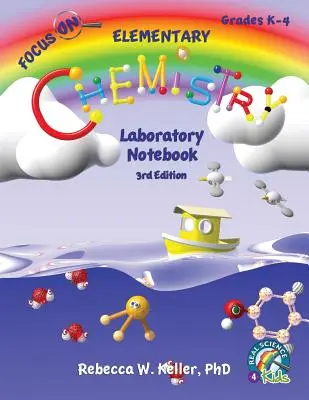 Zameranie na laboratórny zošit k základnej chémii 3. vydanie - Focus On Elementary Chemistry Laboratory Notebook 3rd Edition