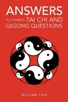 Odpovede na bežné otázky týkajúce sa tai-či a čchi-kungu - Answers to Common Tai Chi and Qigong Questions