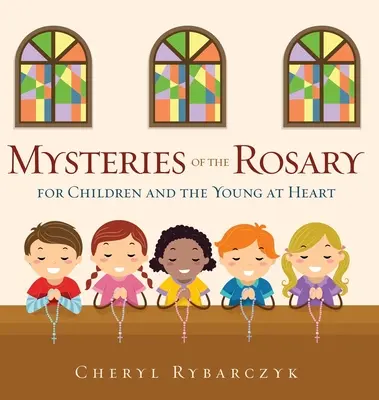 Tajomstvá ruženca pre deti a mladých v srdci - Mysteries of the Rosary for Children and the Young at Heart