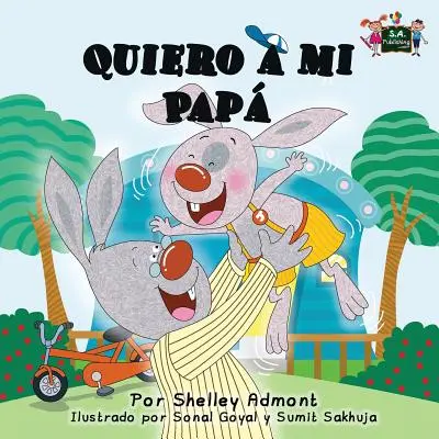 Quiero a mi Pap: I love my dad (španielske vydanie) - Quiero a mi Pap: I Love My Dad (Spanish Edition)