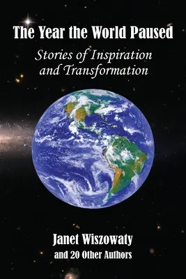 Rok, keď sa svet zastavil: Príbehy inšpirácie a premeny - The Year the World Paused: Stories of Inspiration and Transformation