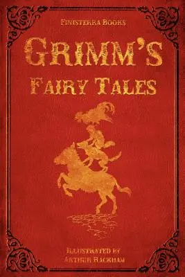 Rozprávky bratov Grimmovcov (s ilustráciami Arthura Rackhama) - Grimm's Fairy Tales (with Illustrations by Arthur Rackham)