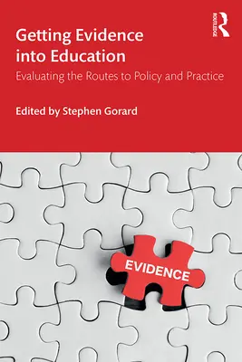Získavanie dôkazov vo vzdelávaní: Hodnotenie ciest k politike a praxi - Getting Evidence Into Education: Evaluating the Routes to Policy and Practice