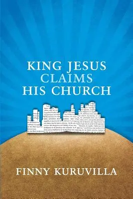 Kráľ Ježiš si nárokuje svoju cirkev - King Jesus Claims His Church