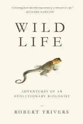 Divoký život: Dobrodružstvá evolučného biológa - Wild Life: Adventures of an Evolutionary Biologist