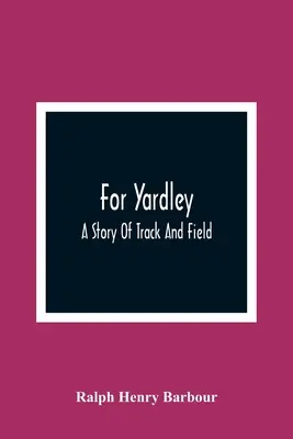 Pre Yardleyho: Príbeh o dráhe a poli - For Yardley: A Story Of Track And Field