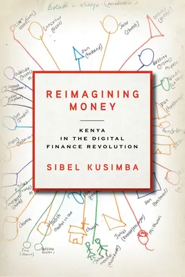 Reimagining Money: Keňa v digitálnej finančnej revolúcii - Reimagining Money: Kenya in the Digital Finance Revolution