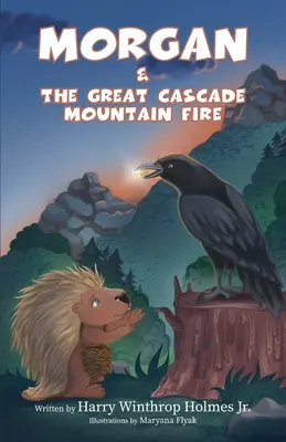 Morgan a veľký požiar v Kaskádovom pohorí - Morgan And The Great Cascade Mountain Fire