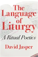 Jazyk liturgie: Rituálna poetika - The Language of Liturgy: A Ritual Poetics