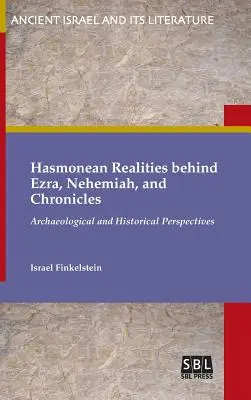 Hasmonejské reálie v pozadí Ezdráša, Nehemiáša a kroník - Hasmonean Realities behind Ezra, Nehemiah, and Chronicles