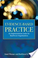 Prax založená na dôkazoch: Príručka na implementáciu pre nemocnice - Evidence- Based Practice: Implementation Manual for Hospitals
