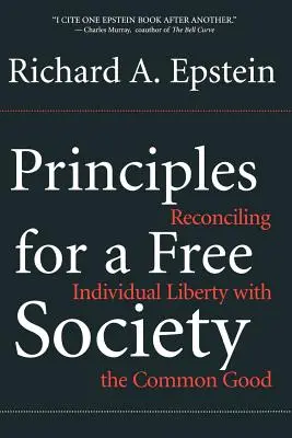 Zásady slobodnej spoločnosti: Zosúladenie slobody jednotlivca so spoločným dobrom - Principles for a Free Society: Reconciling Individual Liberty with the Common Good