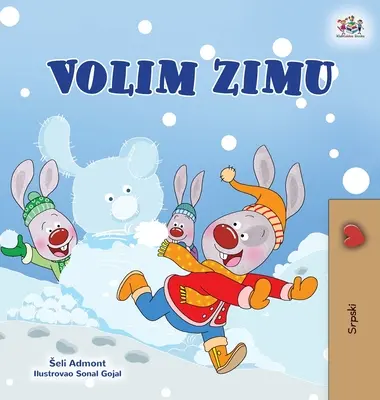 Milujem zimu (srbská detská kniha - latinská abeceda) - I Love Winter (Serbian Children's Book - Latin Alphabet)