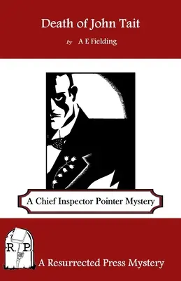 Smrť Johna Taita: Záhada šéfinšpektora Pointera - Death of John Tait: A Chief Inspector Pointer Mystery