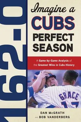 162-0: Dokonalá sezóna Cubs - 162-0: A Cubs Perfect Season