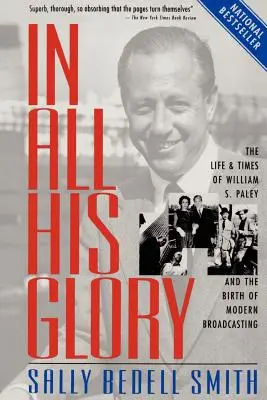 V celej svojej sláve: Paley - Život a doba Williama S. Paleyho a zrod moderného vysielania - In All His Glory: The Life and Times of William S. Paley and the Birth of Modern Broadcasting