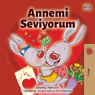 Milujem svoju mamu (turecké vydanie): Annemi Seviyorum - I Love My Mom (Turkish Edition): Annemi Seviyorum