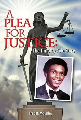 Žiadosť o spravodlivosť: Príbeh Timothyho Colea - A Plea for Justice: The Timothy Cole Story