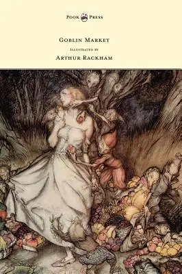 Trh so škriatkami - Ilustroval Arthur Rackham - Goblin Market - Illustrated by Arthur Rackham