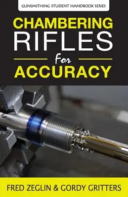 Komorovanie pušiek na presnosť - Chambering Rifles for Accuracy