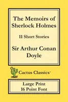 The Memoirs of Sherlock Holmes (Cactus Classics Large Print): 11 poviedok; 16 bodové písmo; veľký text; veľké písmo - The Memoirs of Sherlock Holmes (Cactus Classics Large Print): 11 Short Stories; 16 Point Font; Large Text; Large Type